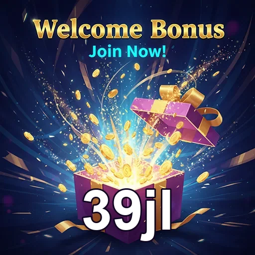 39jl welcome bonus gift 5